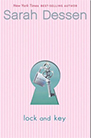 Lock & Key by Sarah Dessen